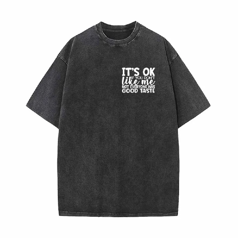 It's Ok If You Don't Like Me Vintage Washed T-shirt-- Fitted T-Shirt Seamless Stretchy It's Ok If You Don't Like Me Vintage Washed T-shirt-- Fitted T-Shirt Seamless Stretchy