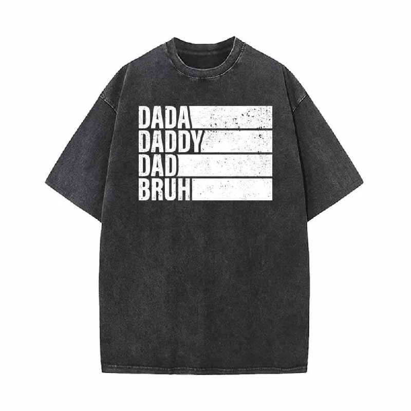 Dada Daddy Dad Bruh Funny Vintage Washed T-shirt-- Modern Contemporary Chic