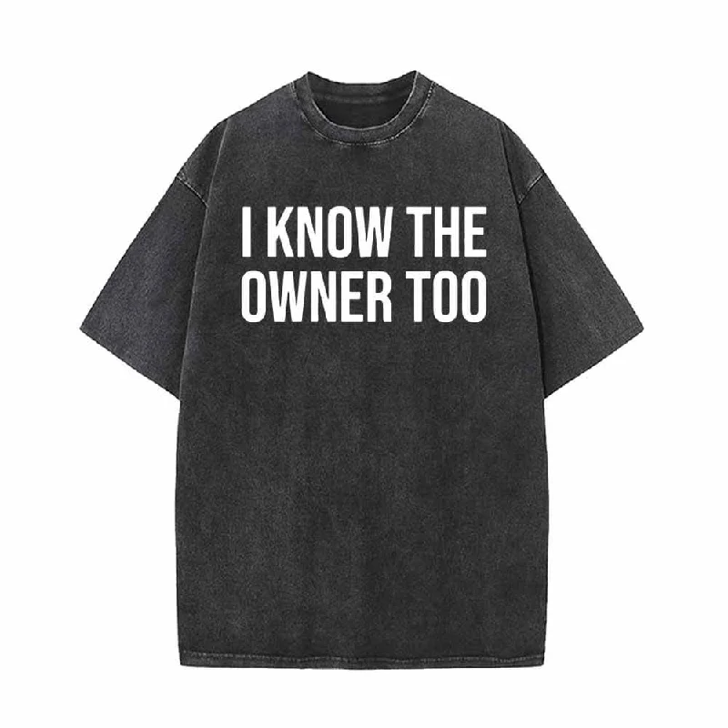 I Know The Owner Too Vintage Washed T-shirt-- Hooded Caped Shawl Collar