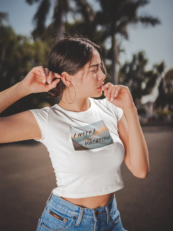I Need A Vacation Crop Top for Ladies Front Pockets Side Pockets Patch Pockets